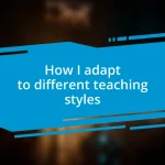 How I adapt to different teaching styles