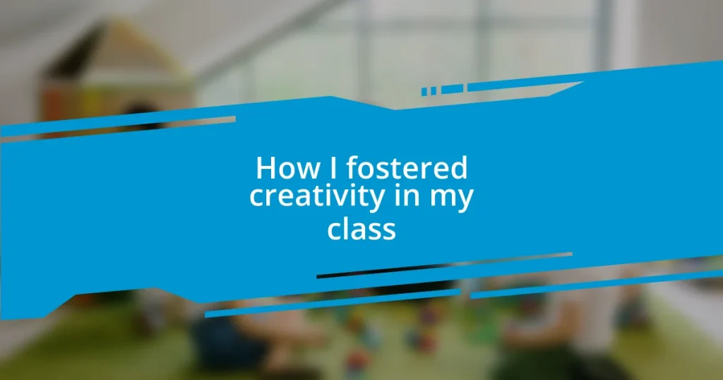 How I fostered creativity in my class