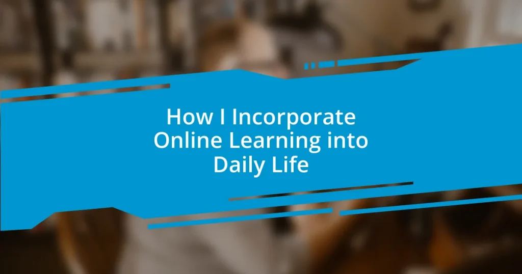 How I Incorporate Online Learning into Daily Life