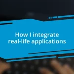 How I integrate real-life applications