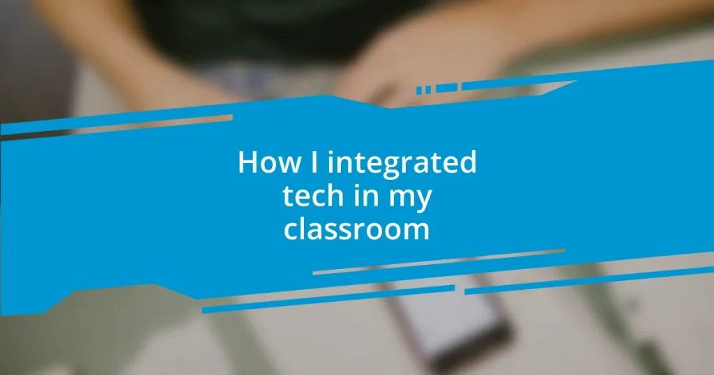 How I integrated tech in my classroom