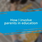 How I involve parents in education