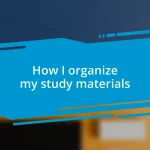 How I organize my study materials