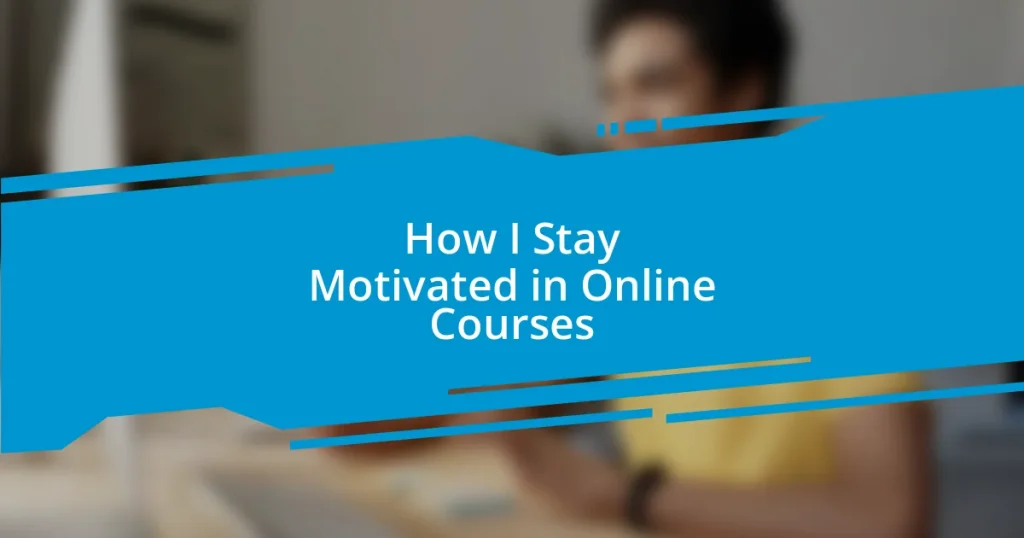 How I Stay Motivated in Online Courses