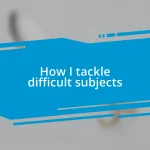 How I tackle difficult subjects