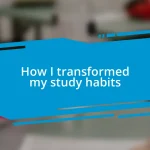 How I transformed my study habits