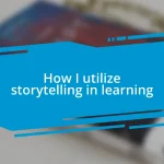 How I utilize storytelling in learning