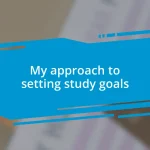 My approach to setting study goals