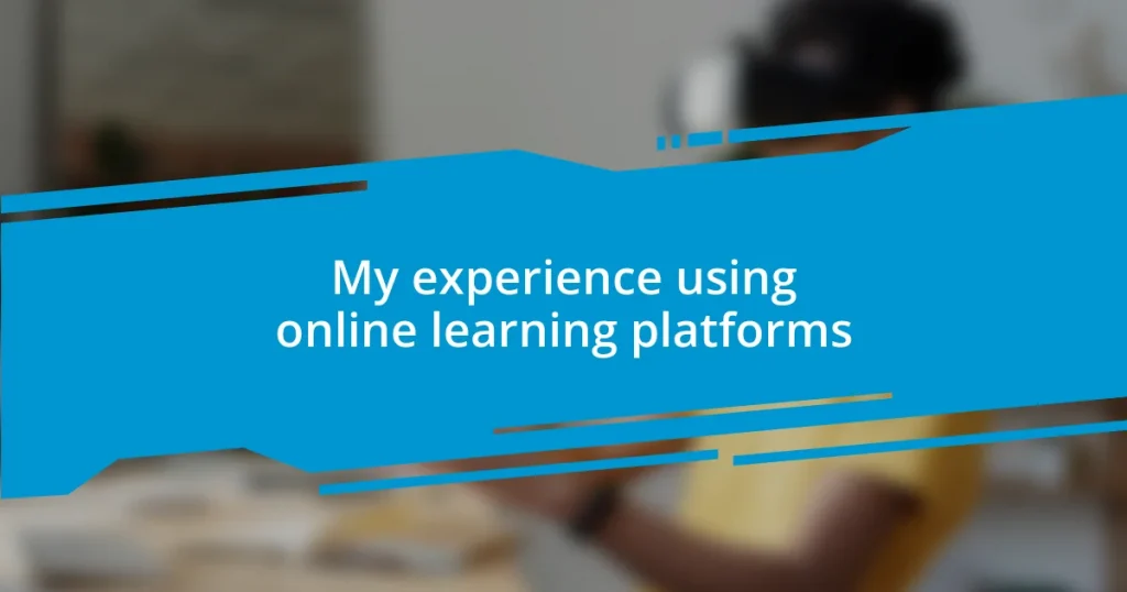 My experience using online learning platforms