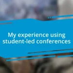 My experience using student-led conferences