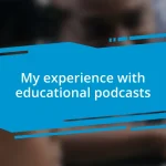 My experience with educational podcasts