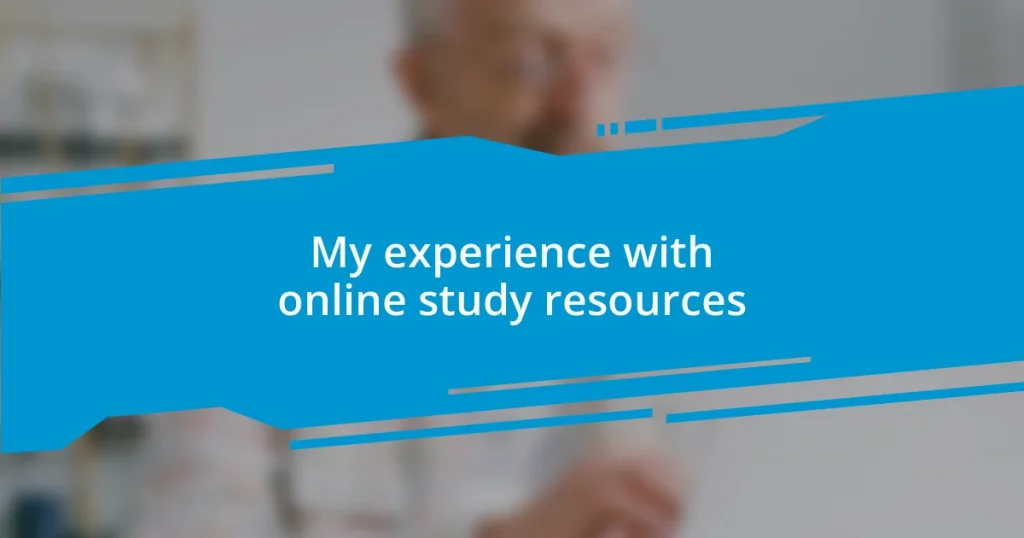 My experience with online study resources