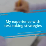 My experience with test-taking strategies