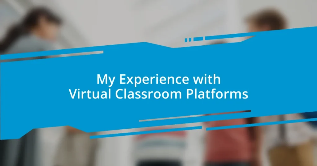 My Experience with Virtual Classroom Platforms