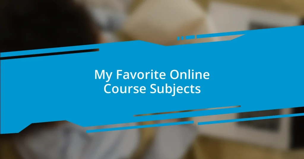 My Favorite Online Course Subjects