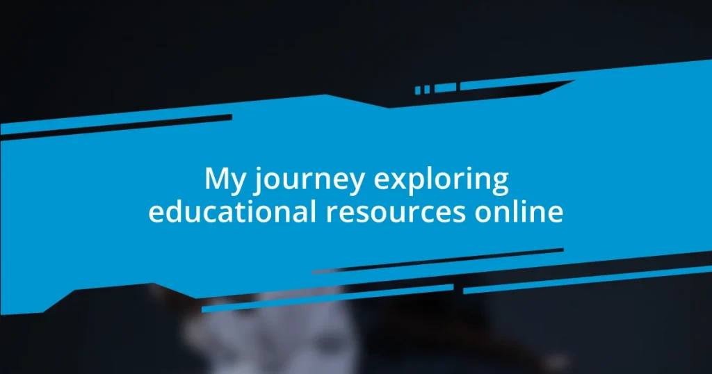 My journey exploring educational resources online