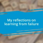 My reflections on learning from failure