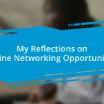 My Reflections on Online Networking Opportunities