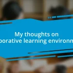 My thoughts on collaborative learning environments