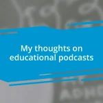 My thoughts on educational podcasts