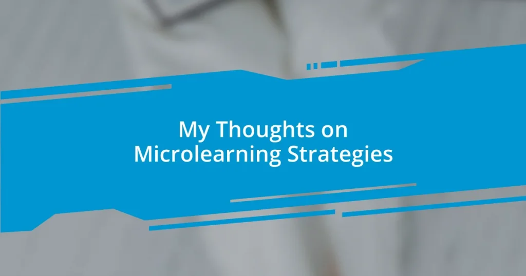 My Thoughts on Microlearning Strategies