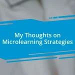 My Thoughts on Microlearning Strategies