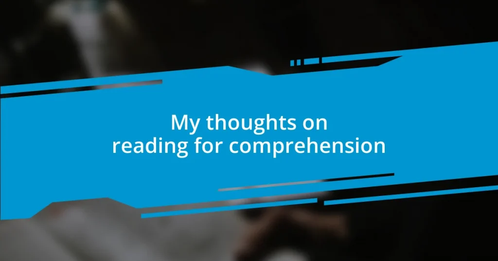 My thoughts on reading for comprehension