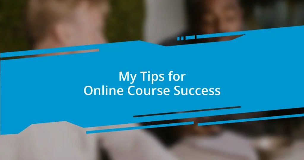 My Tips for Online Course Success