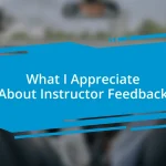 What I Appreciate About Instructor Feedback