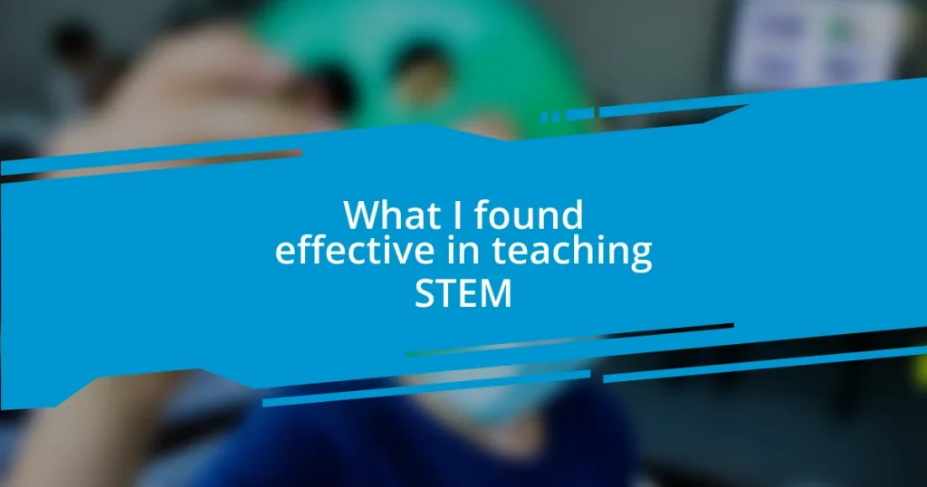 What I found effective in teaching STEM