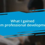 What I gained from professional development