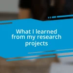 What I learned from my research projects