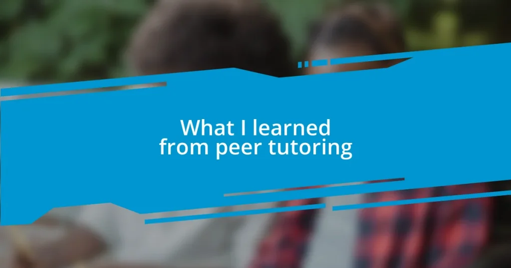 What I learned from peer tutoring