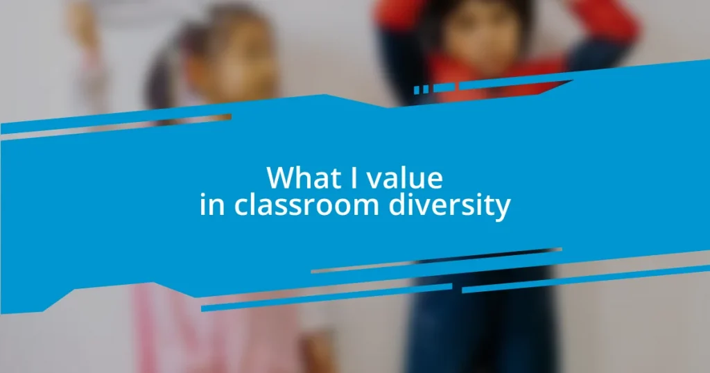 What I value in classroom diversity