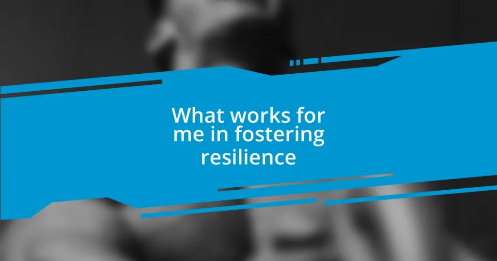 What works for me in fostering resilience