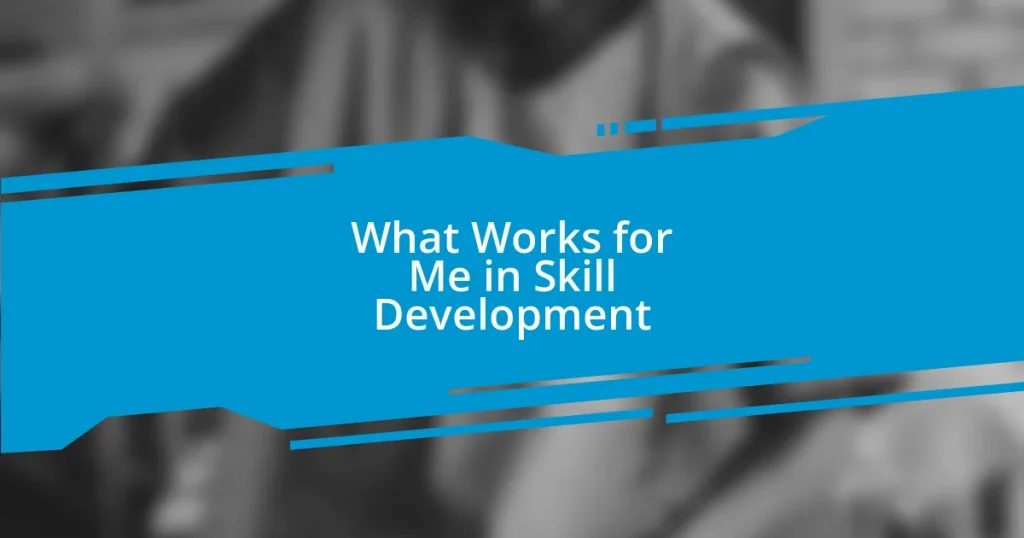 What Works for Me in Skill Development