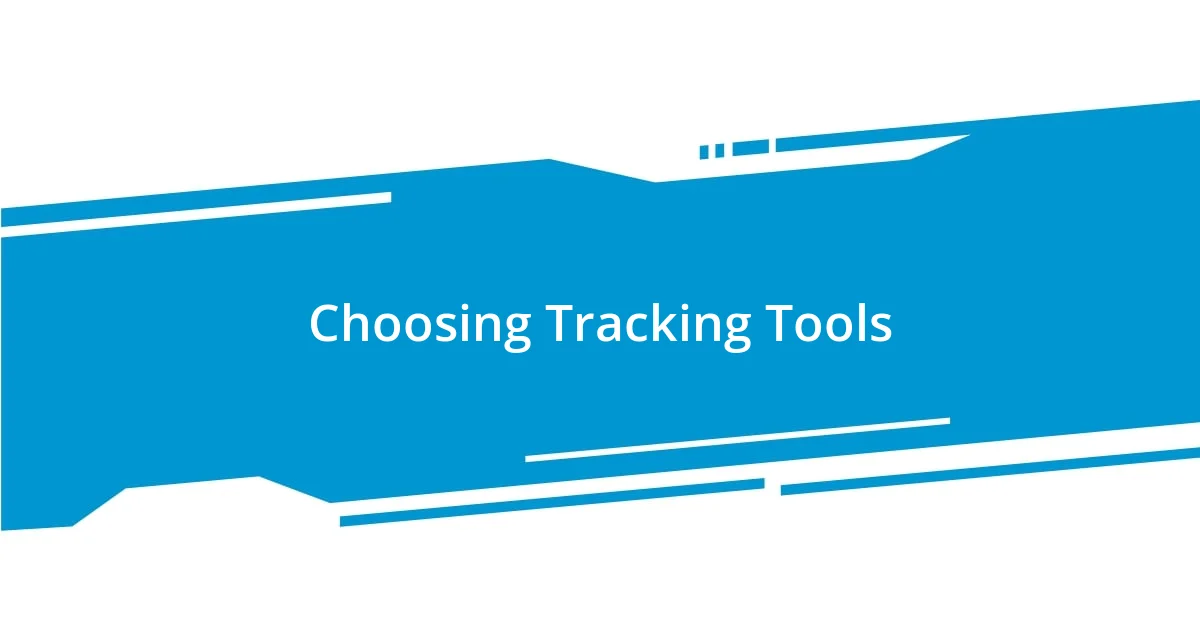 Choosing Tracking Tools