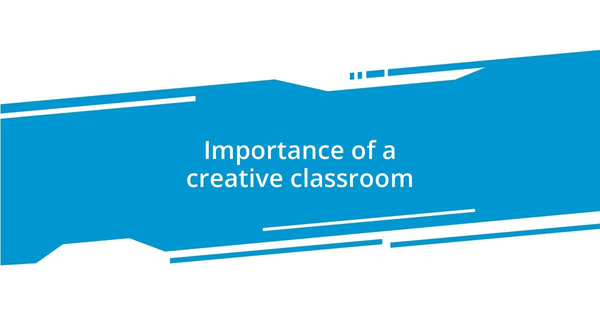 Importance of a creative classroom