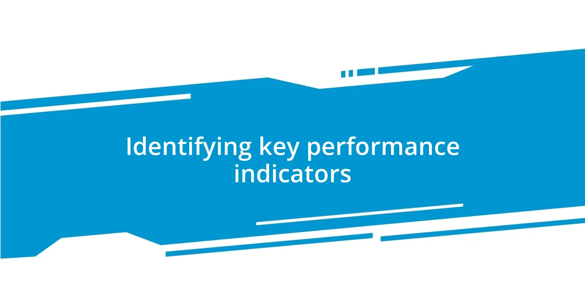 Identifying key performance indicators