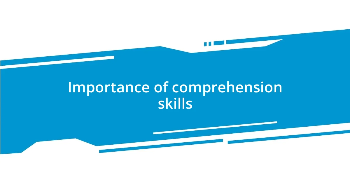 Importance of comprehension skills